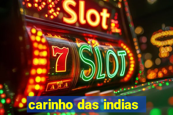 carinho das indias